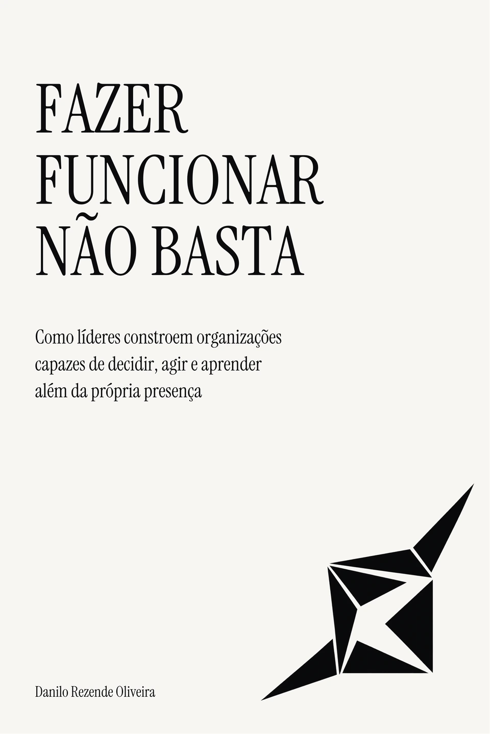 Capa de Fazer Funcionar Não Basta, de Danilo Rezende Oliveira: título preto sobre fundo claro e figura facetada no canto inferior direito.